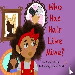 Burch, Michelle - Who Has Hair Like Mine?