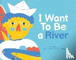 Roger, Cecile Elma - I Want To Be A River