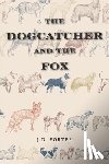 Porter, J. D. - The Dogcatcher and The Fox