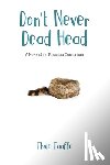 Taaffe, Thule - Don't Never Dead Head: A Novel of the Paraclifta Consortium