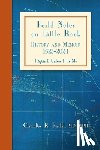 Feild, Charles R. - Feild Notes on Little Rock: History and Memoir, 1622-2024