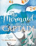 Dhillon, Vineeta - The Mermaid Who Became A Captain