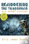 Stone, Eric James - Rejiggering the Thingamajig and Other Stories