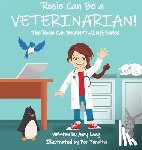 Long, Amy - Rosie Can Be a Veterinarian!