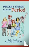 Kiran, Dr Mona, Kiran, Sarasee, Kiran, Sylee - Pocket Guide to Your Period