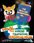 Meyers, Zach - The Real Life Adventures of Louie The World Traveling Chihuahua