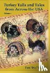 Weddle, Tom Doc - Turkey Tails and Tales from Across the USA - Volume 5