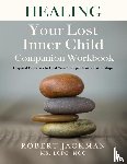 Jackman, Robert - Healing Your Lost Inner Child Companion Workbook