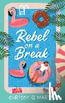 Martin, Chrissy Q - Rebel on a Break