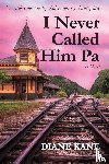 Kane, Diane - I Never Called Him Pa