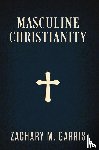 Garris, Zachary - Masculine Christianity