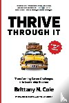 Cole, Brittany N. - THRIVE Through It