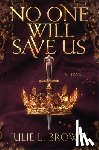 Brown, Julie L. - No One Will Save Us