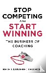 Launiere, Beth, Hopf, Leo - Stop Competing and Start Winning