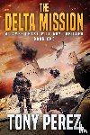 Perez, Tony - The Delta Mission