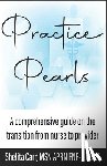 Mensah, Monique - Practice Pearls: A comprehensive guide on the transition from nurse to provider