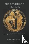 Le Grice, Keiron - The Rebirth of the Hero