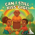Pugh, Pearl A. - Can I Still Kiss Gigi?