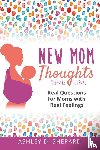 Shepard, Ashley D - New Mom Thoughts