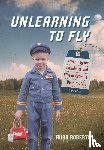 Roberts, Russ - Unlearning to Fly