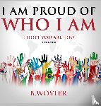 Woster, B - I Am Proud of Who I Am