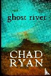 Ryan, Chad - Ghost River