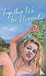 Scheldt, Kathryn Aurelia, Dowdney, John Heyward - Together We Are Normal