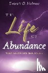 Holmon, Everett D - The Life of Abundance