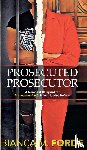 Forde, Bianca M - Prosecuted Prosecutor