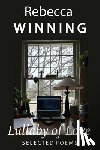 Winning, Rebecca - Lullaby of Love: Selected Poems
