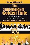 Giuliani, Raymond - The Stakeholders' Golden Rule