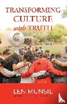 Munsil, Len - Transforming Culture with Truth Second Edition