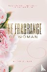 Grant, Ashlee V. - The Fragrance of Woman