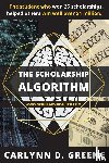 Greene, Carlynn D - The Scholarship Algorithm
