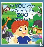 Tadayeski, Ashley - Do You Want to Come to the Zoo With Me?