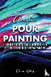 Kelley, Carrie - Acrylic Pour Painting