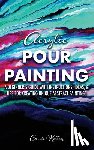 Kelley, Carrie - Acrylic Pour Painting
