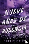 Cruz, Shelly - Nueve Años de Ausencia