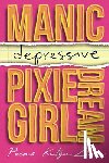 Zinn, Katya - Manic-Depressive Pixie Dream Girl