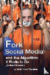 Karatas, Sudi (Rick) - Fork Social Media and the Algorithm it Rode in on (Jailbird Stories)