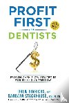 Stackhouse, Barbara, Hinrichs, Drew - Profit First for Dentists