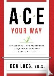 Loeb, Ben - ACE Your Way