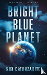Catanzarite, Kim - Bright Blue Planet