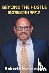 Hernandez, Roberto - Beyond The Hustle