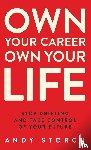 Storch, Andy - Own Your Career Own Your Life