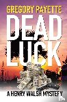 Payette, Gregory - Dead Luck