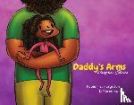 Ferguson, Fabian E. - Daddy’s Arms: Daughter Edition