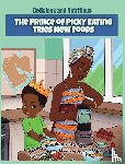 Woodson, Stacey - The Prince of Picky Eating Tries New Foods