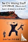 Tsao, Jesse - Tai Chi Hiking Staff Illustrated: Bastón de Senderismo de Tai Chi Ilustrado