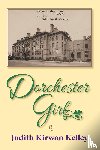 Kirwan Kelley, Judith - Dorchester Girl